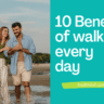 10 Benefits of walking every day